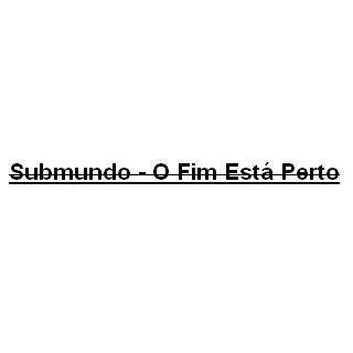Submundo – O Fim Está Perto
