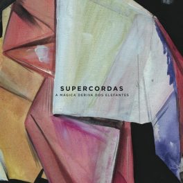 Supercordas – A Mágica Deriva dos Elefantes