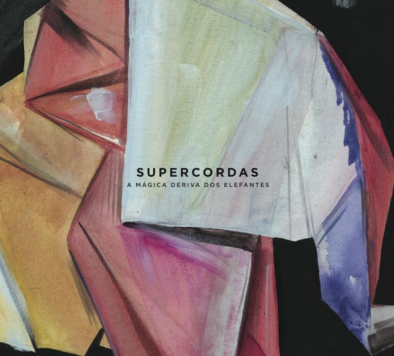 Supercordas – A Mágica Deriva dos Elefantes