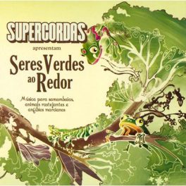 Supercordas – Seres Verdes ao Redor