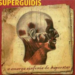 Superguidis – A Amarga Sinfonia do Superstar