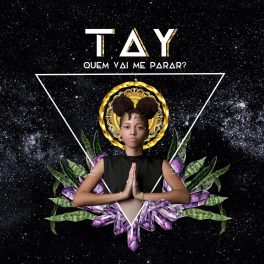 Tay – Quem Vai Me Parar