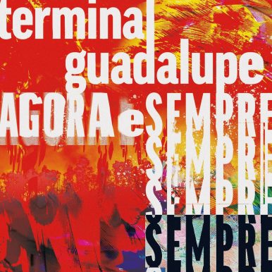 Terminal Guadalupe – Agora e Sempre