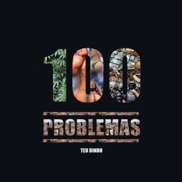 Teu Dindo – 100 Problemas
