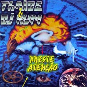 Thaíde & Dj Hum – Preste Atenção!