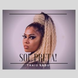 Thais Badu – Sou Preta!