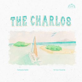 The Charlos – Tempestade/Brisa Buena