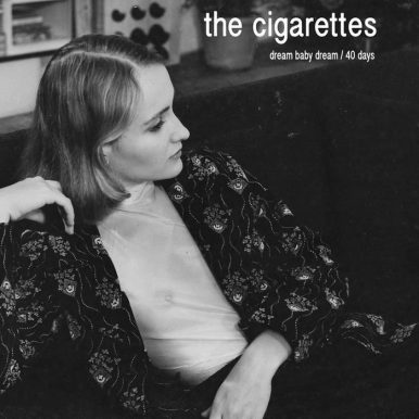 The Cigarettes – Dream Baby Dream / 40 Days