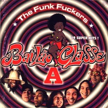 The Funk Fuckers – Bailão Classe A