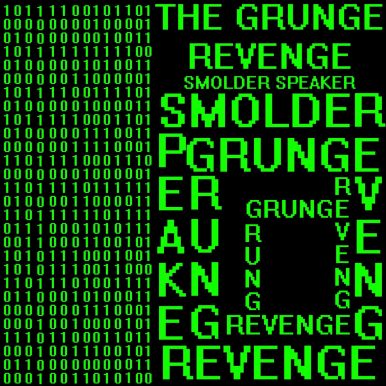 The Grunge Revenge – SMOLDER SPEAKER