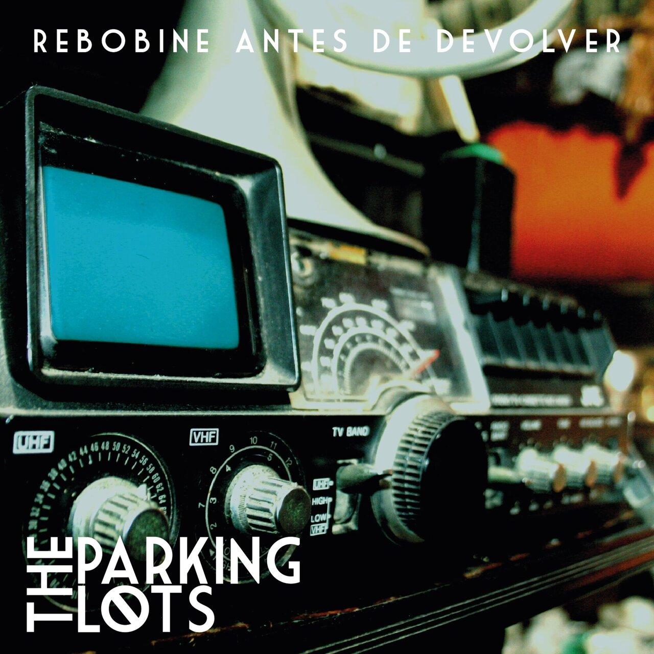 The Parking Lots – Rebobine Antes de Devolver