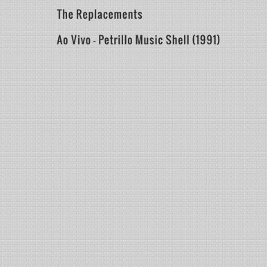The Replacements – Ao Vivo – Petrillo Music Shell
