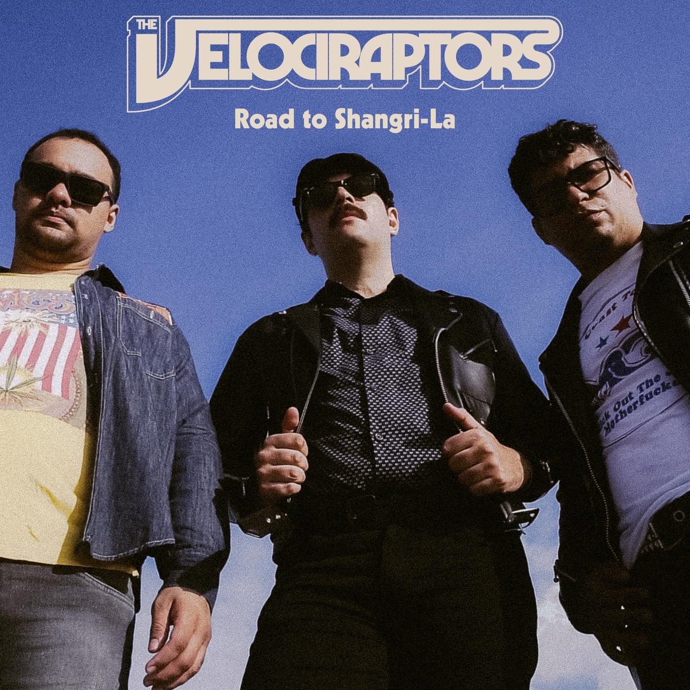 The Velociraptors – Road to Shangri-La