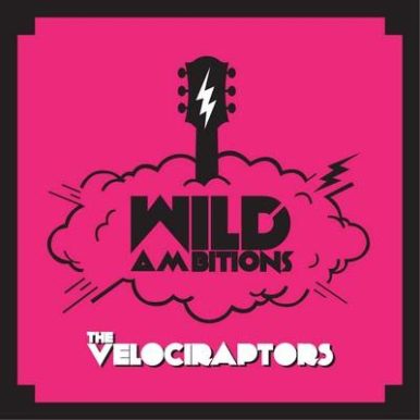 The Velociraptors – Wild Ambitions