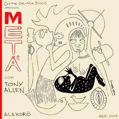 Thiago França/ Metá Metá & Tony Allen – Compacto SP Session