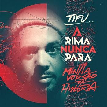 Tifu – A Rima Nunca Para (Minha Versão da História)