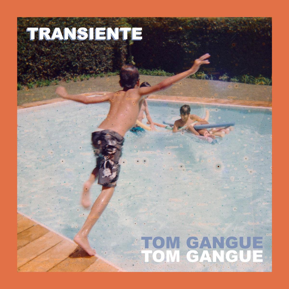 Tom Gangue – Transiente