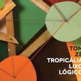 Tom Zé – Tropicália Lixo Lógico