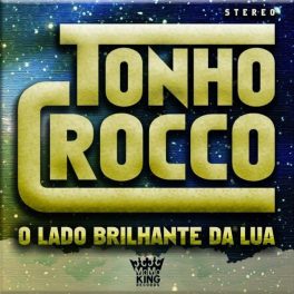 Tonho Crocco – O Lado Brilhante da Lua