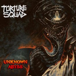 Torture Squad – Unknown Abyss