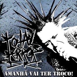 Total Terror – Amanhã Vai Ter Troco
