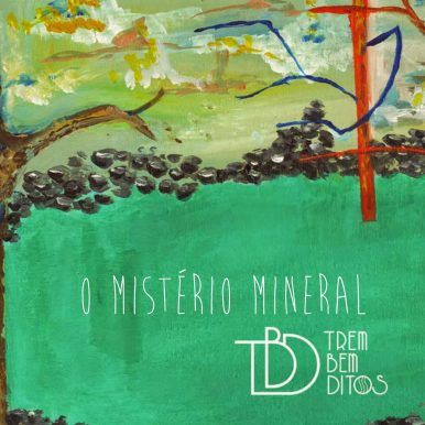TremBemDitos – O Mistério Mineral