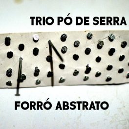 Trio Pó-de-Serra – Forró Abstrato