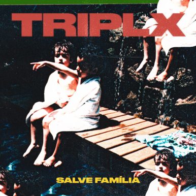TRIPLX – Salve Família
