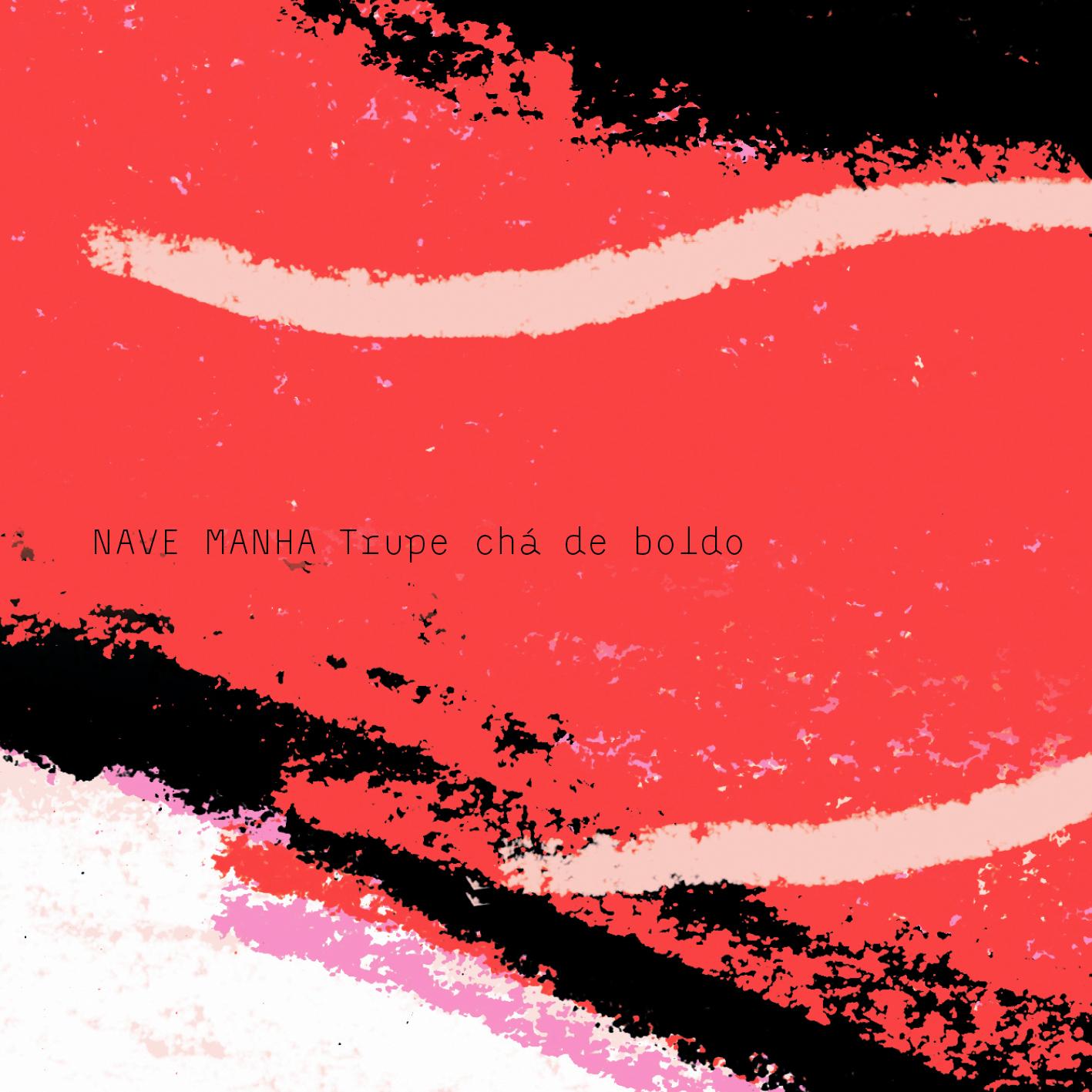 Trupe Chá de Boldo – Nave Manhã