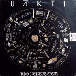 Uakti – Tudo E Todas As Coisas