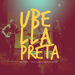 Ubella Preta – Ao Vivo – Sesc Santo Amaro