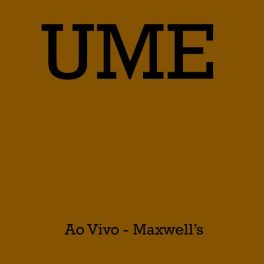 Ume – Ao Vivo – Maxwell’s