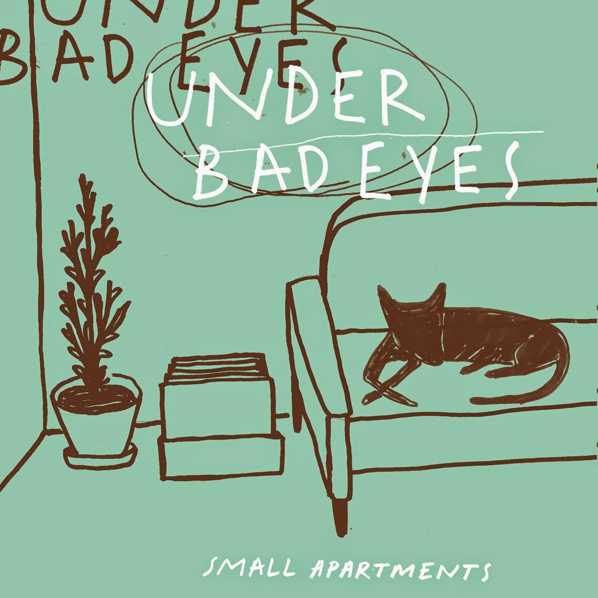 Under Bad Eyes – Small Apartments