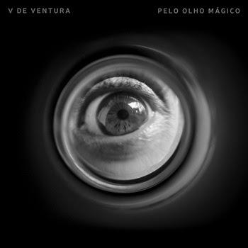 V de Ventura – Pelo Olho Mágico