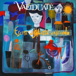 Validuaté – Escute, o Sol está Nascendo