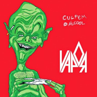 Vapor – Culpem o Álcool