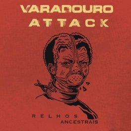 Varadouro Attack – Relhos Ancestrais