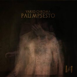 Vario Chroma – Palimpsesto