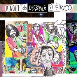 Vários Artistas – A Noite do Desbunde Elétrico