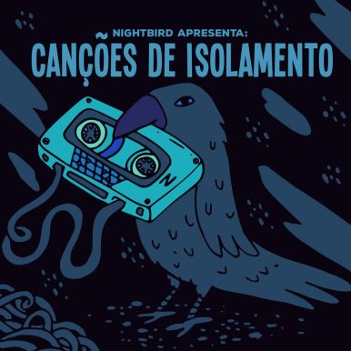 Vários Artistas – Nightbird Apresenta: Canções de Isolamento