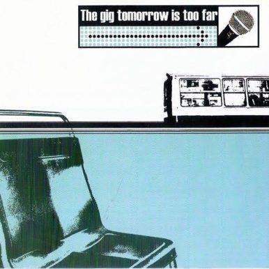 Vários Artistas – The Gig Tomorrow Is Too Far