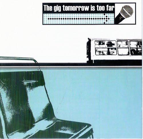 Vários Artistas – The Gig Tomorrow Is Too Far