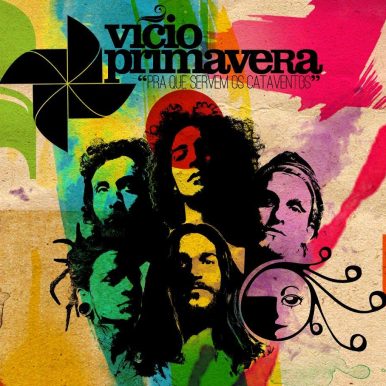 Vício Primavera – Pra que Servem os Cataventos