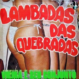 Vieira e Seu Conjunto – Lambadas Das Quebradas