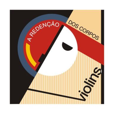 Violins – A Redenção dos Corpos