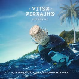 Vitor Pirralho & a U.N.I.D.A.D.E. – A invenção é a mãe das necessidades