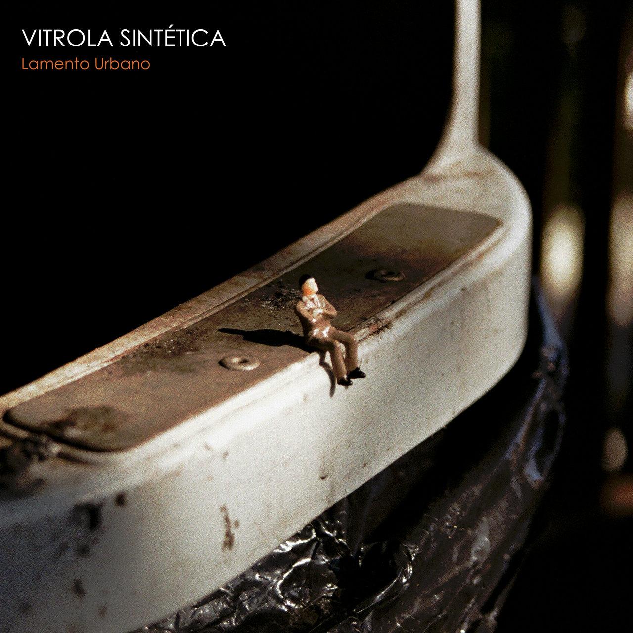 Vitrola Sintética – Lamento Urbano .