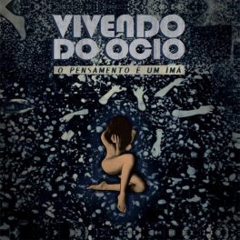 Vivendo do Ócio – O Pensamento é um Imã