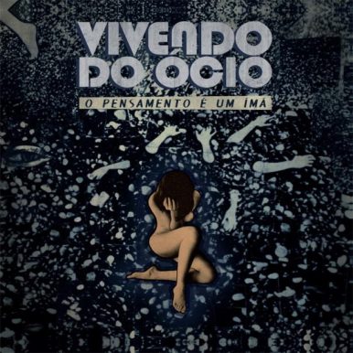 Vivendo do Ócio – O Pensamento é um Imã