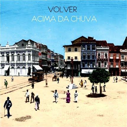 Volver – Acima da Chuva